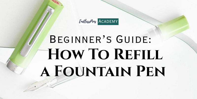 image of the banner for the blog on Beginner's guide - How to refile fountain pens