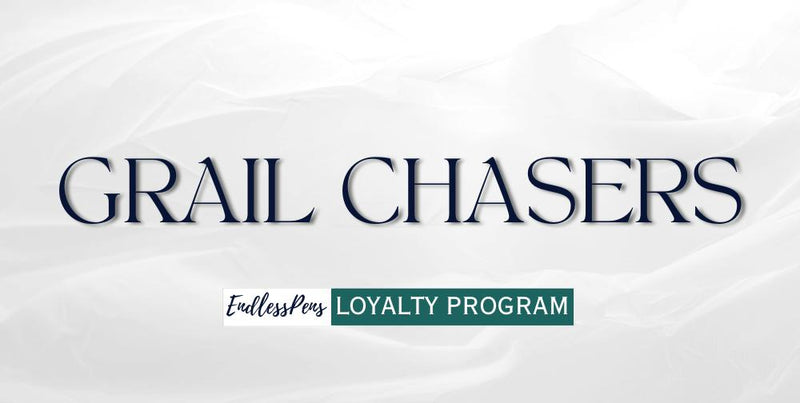 Become a Grail Chaser and Enjoy Exclusive Perks When You Shop for Luxury Fountain Pens With EndlessPens!