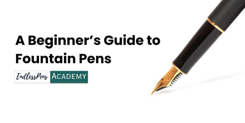 How To Use A Fountain Pen | EndlessPens