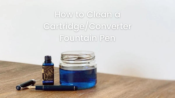 How to Clean a C:C Fountain Pen